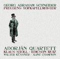 Adorján Quartett : Georg Abraham Schneider - Preußens Hofkapellmeister (CD, Album)