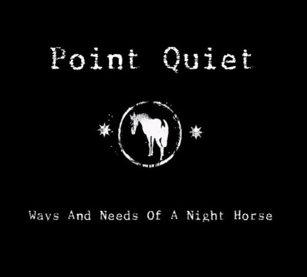 Point Quiet : Ways And Needs Of A Night Horse (CD, Album)