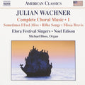 Julian Wachner, Noel Edison, Elora Festival Singers : Complete Choral Works - 1 (CD, Comp)