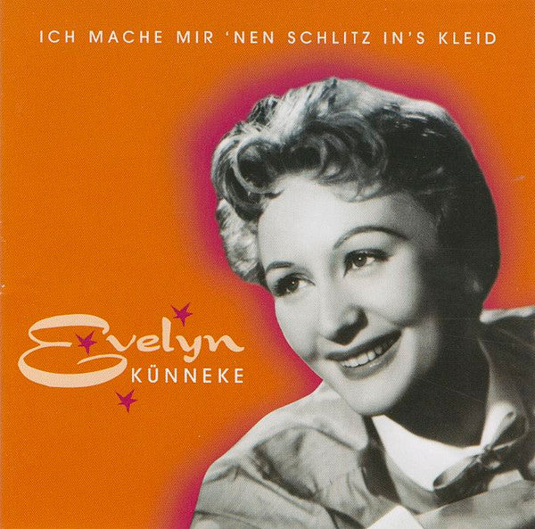 Evelyn Künneke : Ich Mache Mir 'nen Schlitz In's Kleid (CD, Comp)