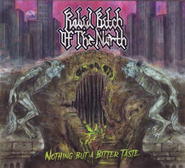 Rabid Bitch Of The North : Nothing But A Bitter Taste (CD, Album)
