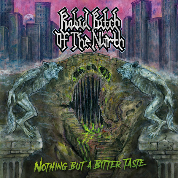 Rabid Bitch Of The North : Nothing But A Bitter Taste (CD, Album)
