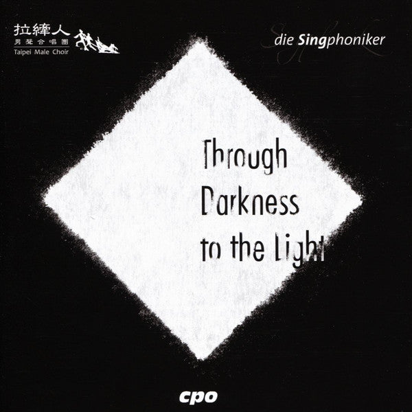 Taipei Male Choir, Singphoniker : Through Darkness To The Light (CD, Album)