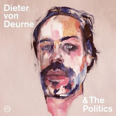 Dieter von Deurne & The Politics : Dieter von Deurne & The Politics (CD, Album)