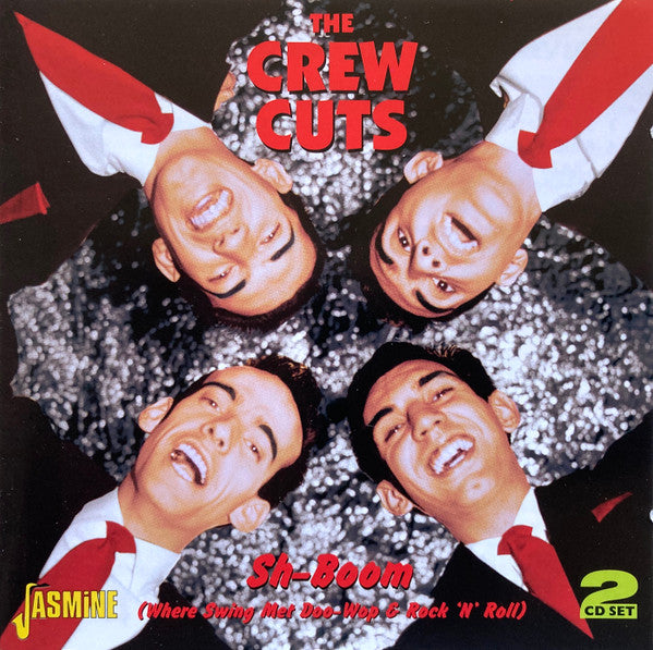 The Crew Cuts : Sh-Boom (Where Swing Met Doo-Wop & Rock 'N' Roll) (2xCD, Comp, Mono)
