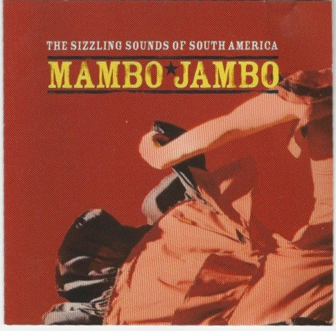 Various : Mambo Jambo (The Sizzling Sounds Of South America) (CD, Comp, RM)
