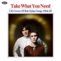 Various : Take What You Need (UK Covers Of Bob Dylan Songs 1964-69) (CD, Comp, Mono)