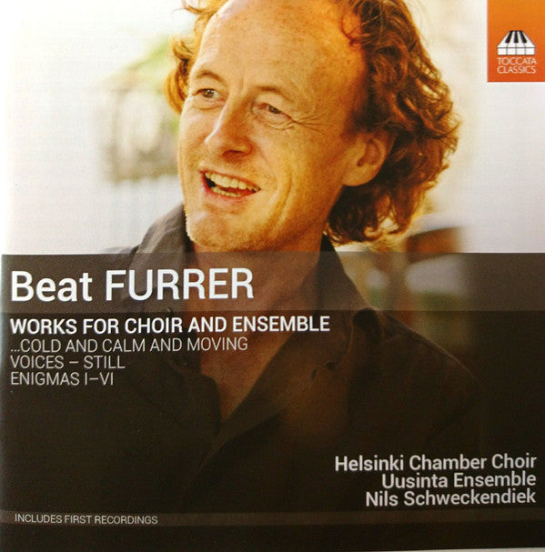 Beat Furrer ; Helsinki Chamber Choir, Uusinta Ensemble, Nils Schweckendiek : Works For Choir And Ensemble (CD, Album)