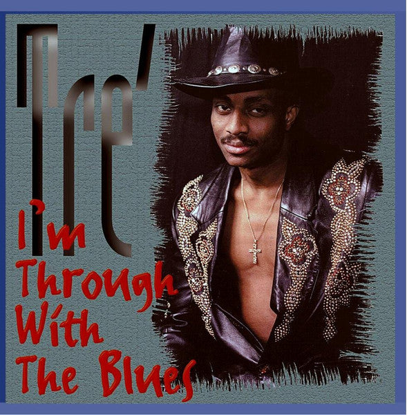Tré (6) : I'm Through With The Blues (CD, Album)