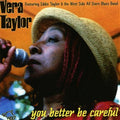 Vera Taylor Featuring Eddie Taylor (2) & The West Side All Stars : You Better Be Careful (CD, Album)