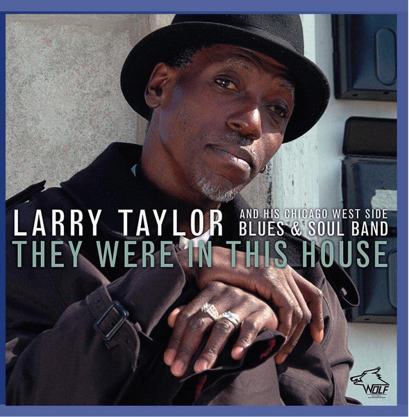 Larry Taylor And His Chicago West Side Blues And Soul Band : They Were In This House (CD, Album, RE, Son)