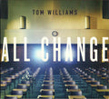 Tom Williams (3) : All Change (CD, Album)