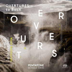 Matt Haimovitz, Philip Glass, Johann Sebastian Bach, Du Yun, Vijay Iyer, Roberto Sierra, David Sanford (3), Luna Pearl Woolf : Overtures To Bach (SACD, Hybrid, Multichannel)