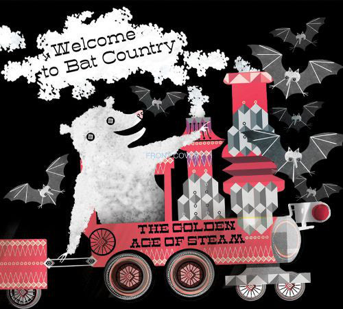 The Golden Age Of Steam : Welcome To Bat Country (CD, Album)