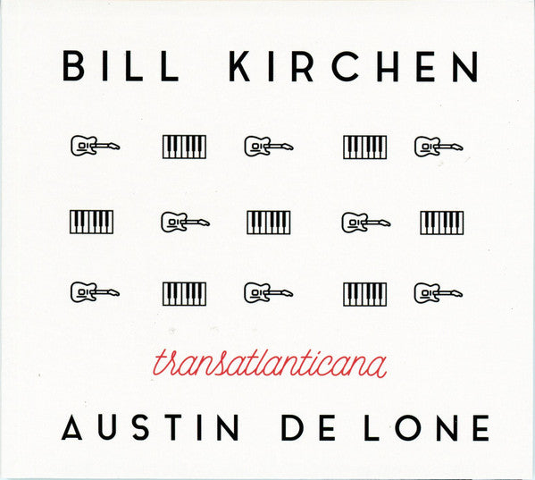 Bill Kirchen & Austin De Lone : Transatlantica (CD, Album)