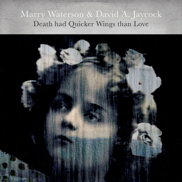 Marry Waterson & David Jaycock : Death Had Quicker Wings Than Love (LP, Album)