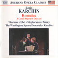 Louis Karchin - Katrina Thurman • Steven Ebel • Thomas Meglioranza • Wilbur Pauley • The Washington Square Ensemble : Romulus, A Comic Opera In One Act (CD, Album)