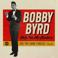 Bobby Byrd : Help For My Brother (The Pre-Funk Singles 1963-68) (CD, Comp)