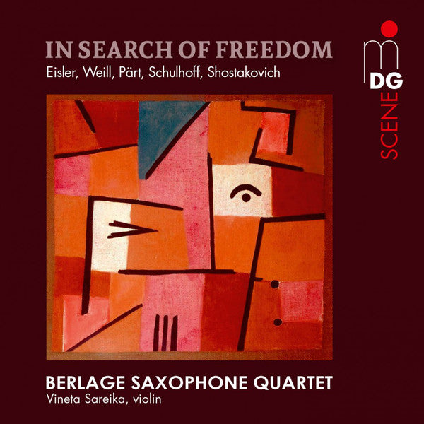 Berlage Saxophone Quartet, Vineta Sareika, Hanns Eisler, Kurt Weill, Arvo Pärt, Erwin Schulhoff, Dmitri Shostakovich : In Search Of Freedom (SACD, Hybrid, Multichannel, Album)