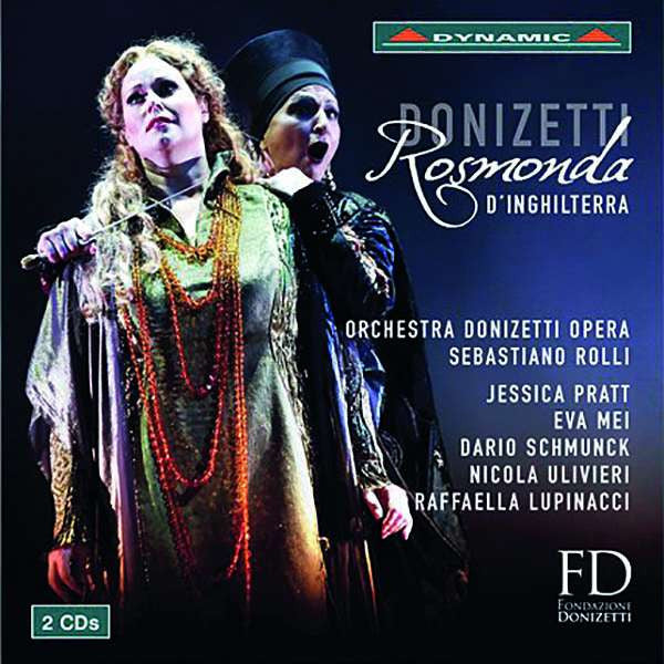 Gaetano Donizetti, Jessica Pratt (2), Eva Mei, Dario Schmunck, Nicola Ulivieri, Raffaella Lupinacci, Orchestra Donizetti Opera, Coro Donizetti Opera, Sebastiano Rolli, Fabio Tartari : Rosmonda D'Inghilterra (2xCD, Album)