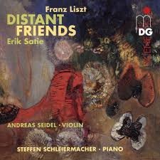 Franz Liszt, Erik Satie - Andreas Seidel, Steffen Schleiermacher : Distant Friends (CD, Album)