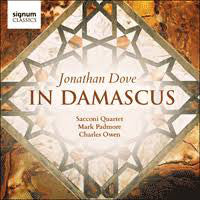 Jonathan Dove, The Sacconi Quartet, Mark Padmore, Charles Owen (2) : In Damascus (CD, Album)