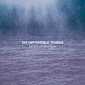 Six Impossible Things (2) : We Are All Mad Here (CD, Album)