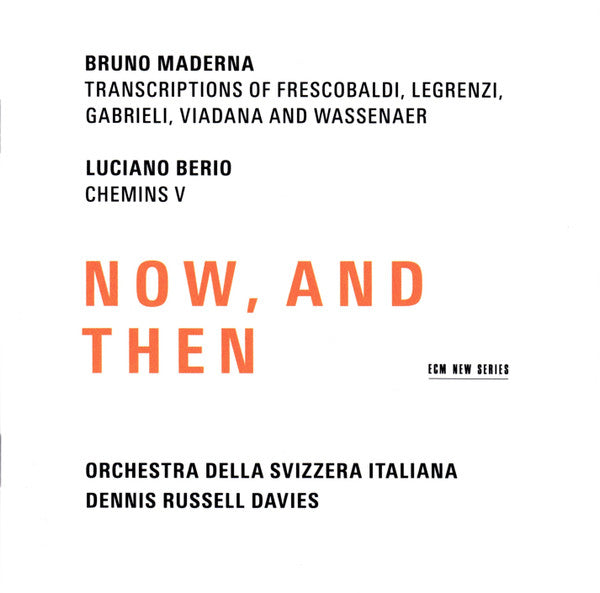 Bruno Maderna / Luciano Berio - Orchestra Della Radio Televisione Della Svizzera Italiana, Dennis Russell Davies : Now, And Then (CD, Album)