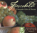 Girolamo Frescobaldi, Roberto Loreggian, Schola Gregoriana 'Scriptoria', Nicola Bellinazzo : Il Secondo Libro Di Toccate (2xCD, Album)