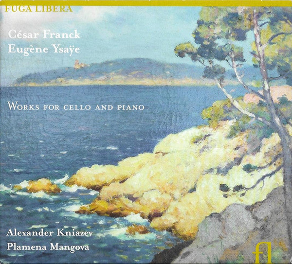 César Franck, Eugène Ysaÿe - Alexander Kniazev, Plamena Mangova : Works For Cello And Piano (CD, Album)