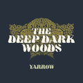 The Deep Dark Woods : Yarrow (CD, Album, Dig)
