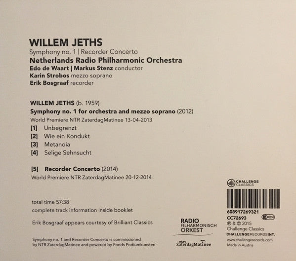Willem Jeths - Radio Filharmonisch Orkest / Edo de Waart | Markus Stenz, Karin Strobos, Erik Bosgraaf : Symphony no. 1 | Recorder Concerto (CD, Album)