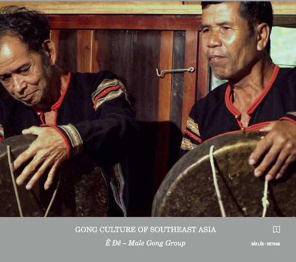 Yasuhiro Morinaga : Ê Đê – Male Gong Group (Đắk Lắk – Vietnam) (CD)