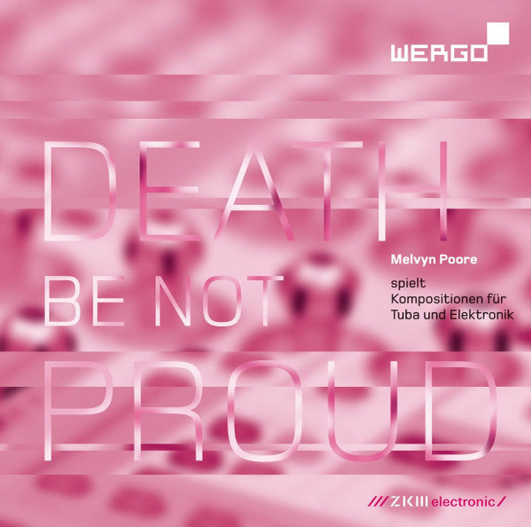 Melvyn Poore : Death Be Not Proud (Kompositionen Fur Tuba Und Elektronik) (CD, Album)