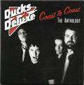 Ducks Deluxe : Coast To Coast: The Anthology (CD, Album, RE + CD, Album, RE + CD, MiniAlbum, RE )