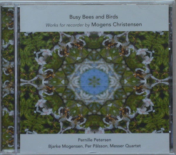 Mogens Christensen / Pernille Petersen (2), Bjarke Mogensen, Per Pålsson, Messer Quartet : Busy Bees And Birds (Works For Recorder By Mogens Christensen) (CD, Album)