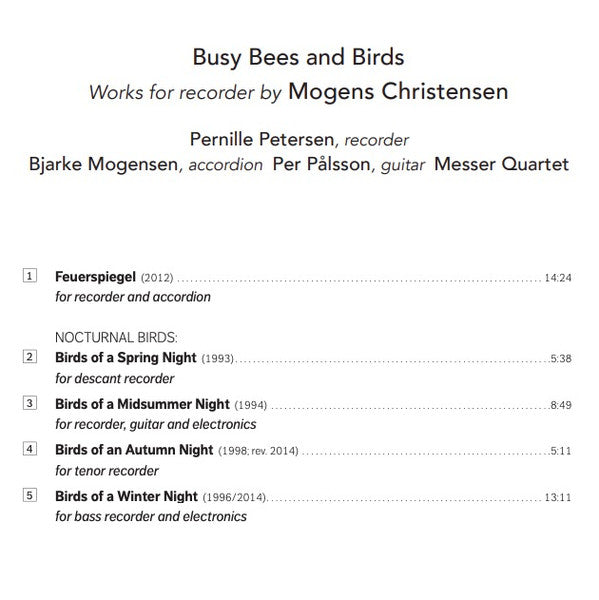 Mogens Christensen / Pernille Petersen (2), Bjarke Mogensen, Per Pålsson, Messer Quartet : Busy Bees And Birds (Works For Recorder By Mogens Christensen) (CD, Album)