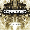 Corroded : Exit To Transfer (LP, Album)