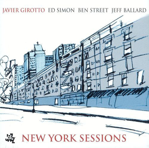 Javier Girotto, Edward Simon, Ben Street, Jeff Ballard : New York Sessions (CD, Album)