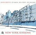 Javier Girotto, Edward Simon, Ben Street, Jeff Ballard : New York Sessions (CD, Album)