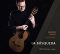 Agustín Barrios Mangoré, Miguel Llobet, Michal Svoboda : Works For Guitar - La Búsqueda (CD, Album)