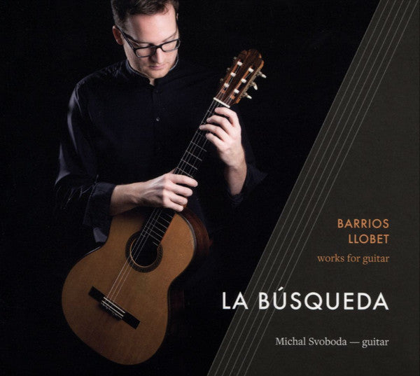 Agustín Barrios Mangoré, Miguel Llobet, Michal Svoboda : Works For Guitar - La Búsqueda (CD, Album)
