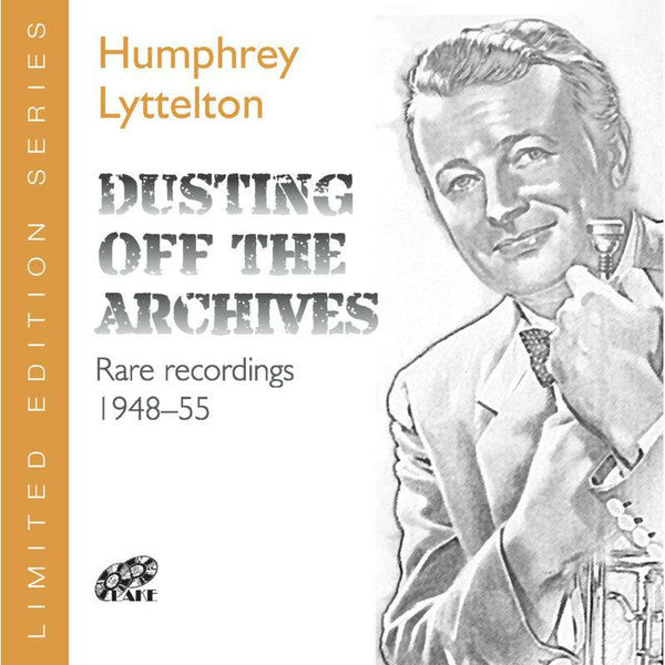 Humphrey Lyttelton : Dusting Off The Archives: Rare Recordings 1948-55 (CD, Comp)