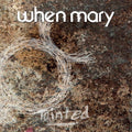 When Mary : Tainted (CD, Album)