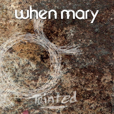 When Mary : Tainted (CD, Album)