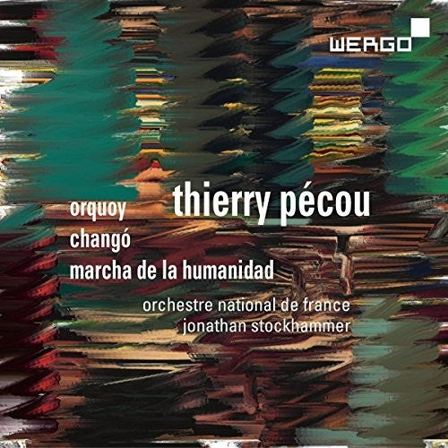 Thierry Pécou - Orchestre National De France, Jonathan Stockhammer : Orquoy | Changó | Marcha De La Humanidad (CD, Album)
