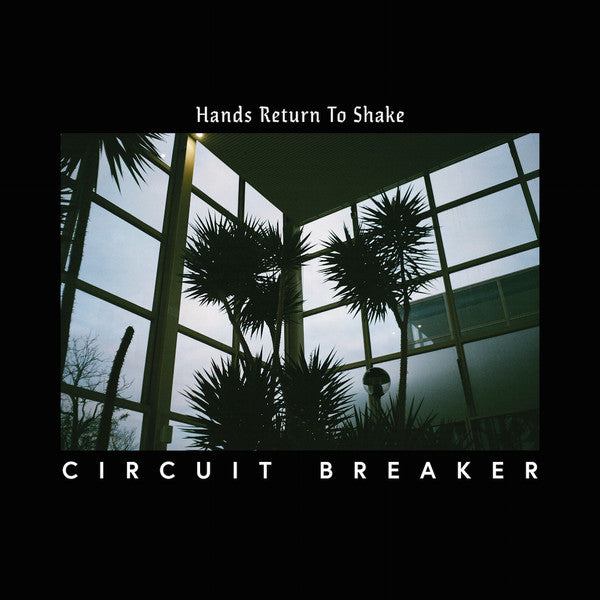 Circuit Breaker (7) : Hands Return To Shake (LP)