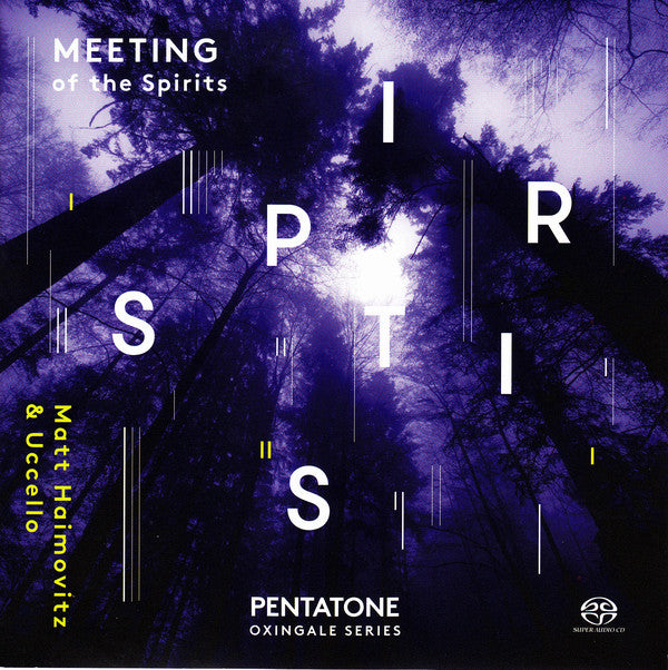 Matt Haimovitz & Uccello : Meeting Of The Spirits (SACD, Hybrid, Multichannel, Album, RE)