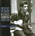 Mike Bloomfield : Don't Say That I Ain't Your Man! Essential Blues 1964-1969 (CD, Comp, RE)