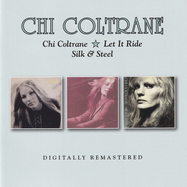 Chi Coltrane : Chi Coltrane / Let It Ride / Silk & Steel (2xCD, Comp, RM)
